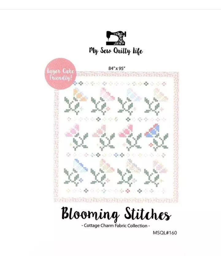 Blooming Stitches Quilt Pattern- My Sew Quilty Life