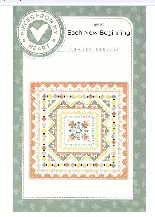 Each New Beginning Quilt Pattern - Pieces From My Heart
