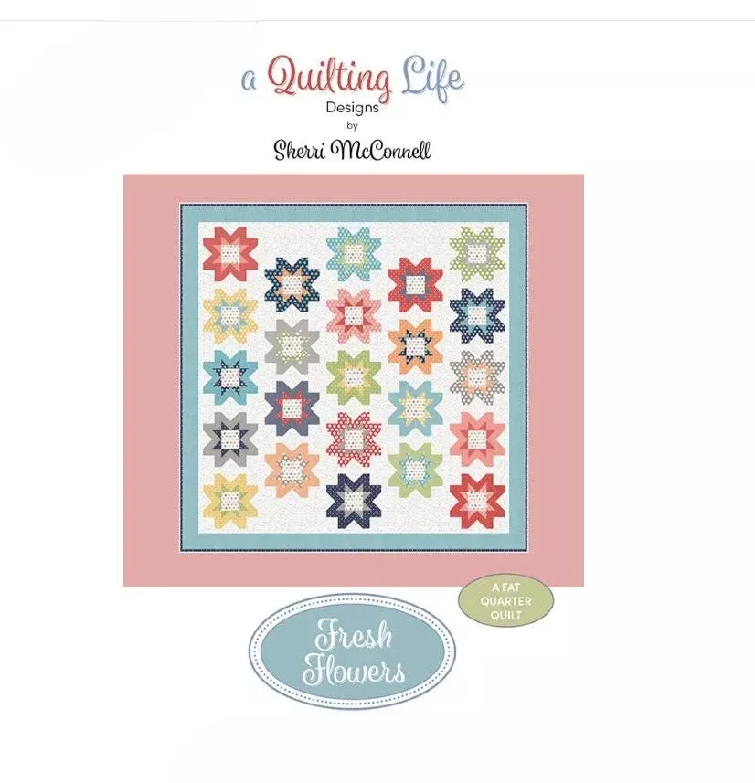 Fresh Flowers Quilt Pattern- A Quilting Life Designs