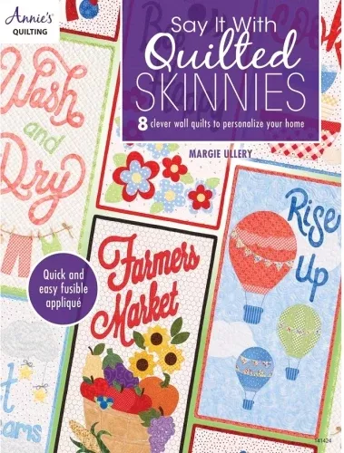 Say It With Quilted Skinnies Booklet by Annie Book Annie's Quilting