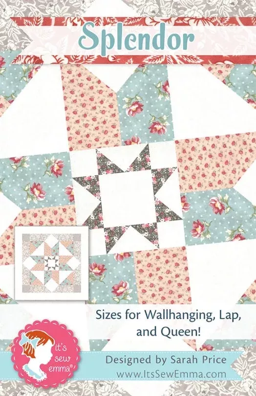 Splendor Quilt Pattern - It's Sew Emma