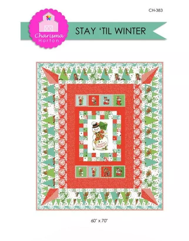Stay 'Til Winter Quilt Pattern - Charisma Horton