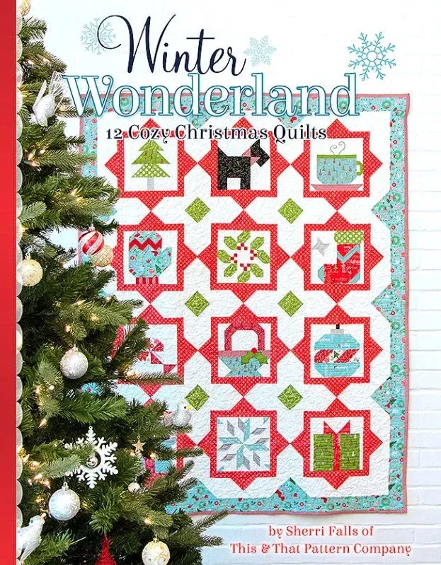 Winter Wonderland Quilt Book - Sherri Falls - This & That Pattern Company
